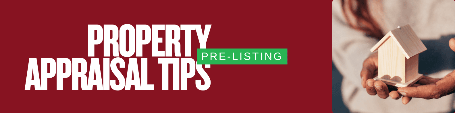 Pre-listing property appraisal tips and guidance.