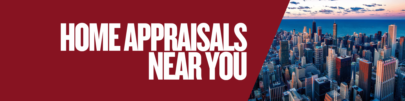 Home appraisals services in your area.