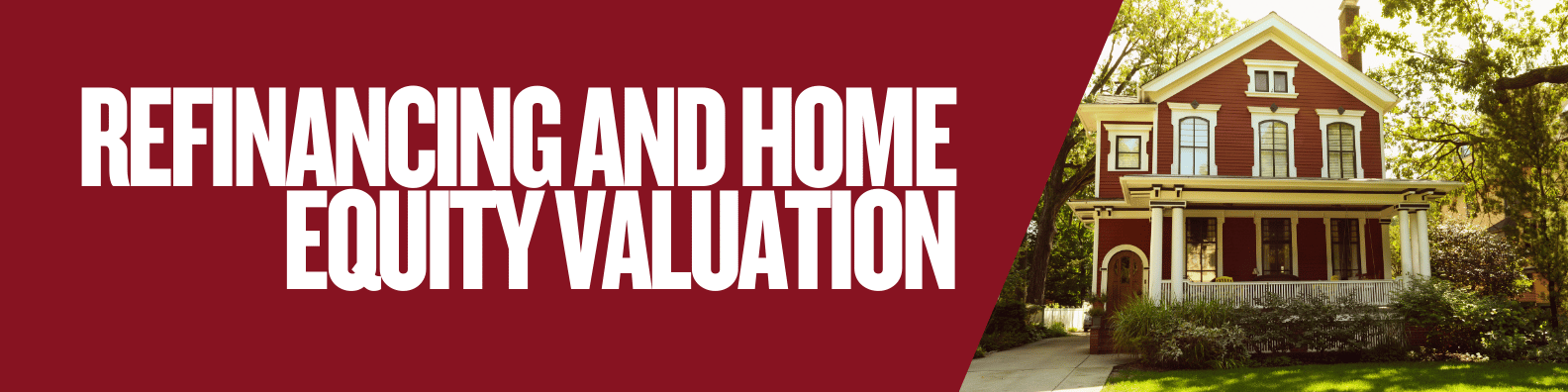Home refinancing and equity valuation promotion image.